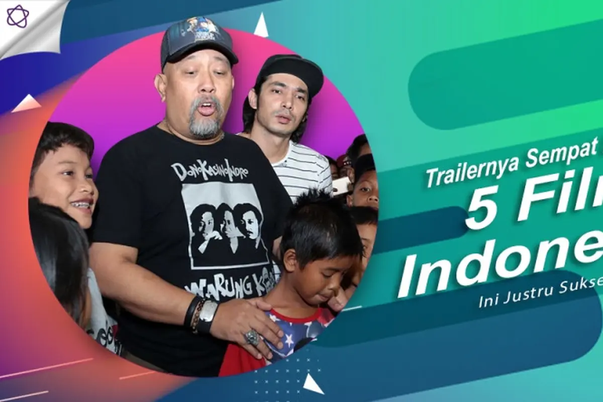 [Bintang] Trailernya Sempat Dicibir, 5 Film Indonesia Ini Justru Sukses