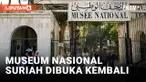 Setelah Ditutup Selama Sebulan, Museum Nasional Suriah Dibuka Kembali Menuju Era Baru