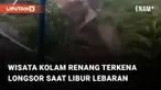 Kejadian malang menimpa salah satu tempat wisata di Majalaya, Kab. Bandung. Tempat wisata kolam renang tersebut longsor ketika musim libur lebaran