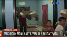 Diduga kedua balita luput dari perhatian orang tua saat bermain di dalam mobil dan tidak bisa keluar.