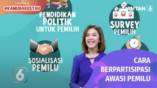 VIDEO: Kamu Harus Tau: Peran Masyarakat Berpartisipasi dalam Mengawasi Pemilu