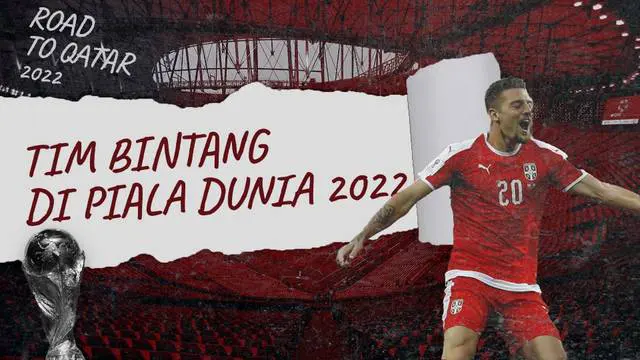 VIDEO: Timnas Serbia Jadi Salah Satu Tim Bintang di Piala Dunia 2022