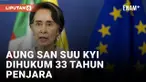 Aung San Suu Kyi Besalah, Total Hukuman 33 Tahun Penjara