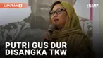 Putri Gus Dur Dikira TKW Taiwan oleh Petugas Bandara Soekarno-Hatta