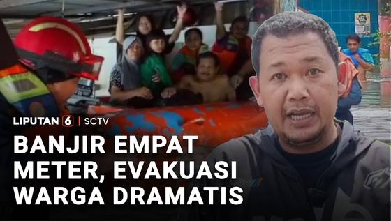 Banjir 4 Meter, Evakuasi Warga Dramatis