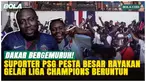 Pecah! Euforia Suporter PSG di Afrika Sambut Gelar Liga Champions