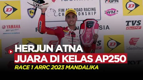 VIDEO: Herjun Atna Firdaus Juara ARRC 2023 Mandalika di Kelas AP250