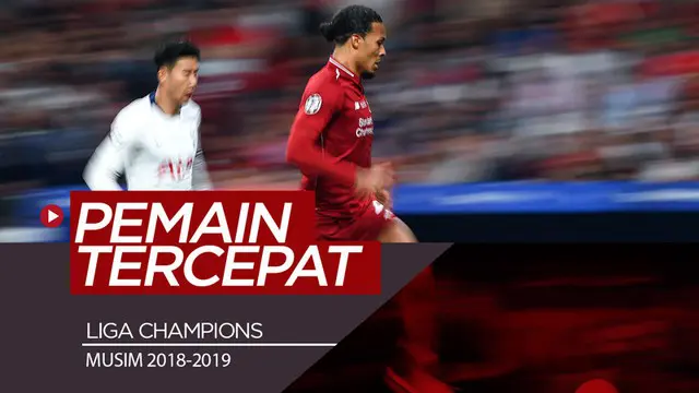 VIDEO: Virgil van Dijk dan 5 Pemain Tercepat di Liga Champions