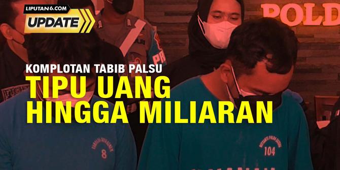 Liputan6 Update: Komplotan Tabib Palsu di Semarang, Tipu Uang Hingga Miliaran