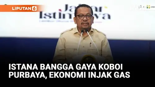Bangga Istana Lihat Gaya Koboi Menkeu Purbaya, Pilih Injak Gas Buat Ekonomi RI