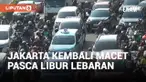 Hari Pertama Kerja, Sejumlah Ruas Jalan di Jakarta Kembali Macet