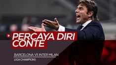 Berita Video Antonio Conte Percaya Diri Inter Milan Mampu Hadapi Barcelona