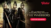 Sinopsis Film Mandarin An Empress and Warriors di Vidio, Kisah Pengorbanan Seorang Putri di Medan Perang
