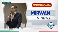 Wawancara - Mirwan Suwarso (Bola.com/Adreanus Titus)