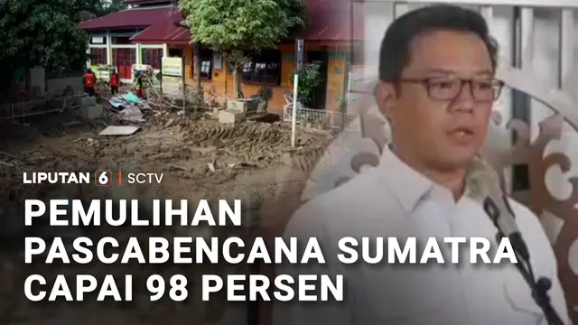 Pemulihan Bencana Sumatra Capai 98 Persen, Sekolah dan Faskes Masih Diperbaiki