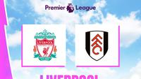 Link Live Streaming Liga Inggris: Liverpool Vs Fulham