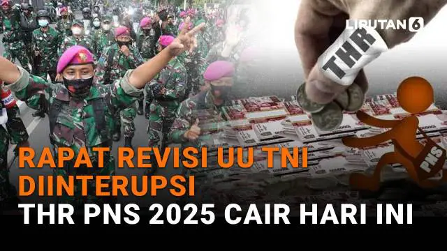 Rapat Revisi UU TNI Diinterupsi, THR PNS 2025 Cair Hari Ini