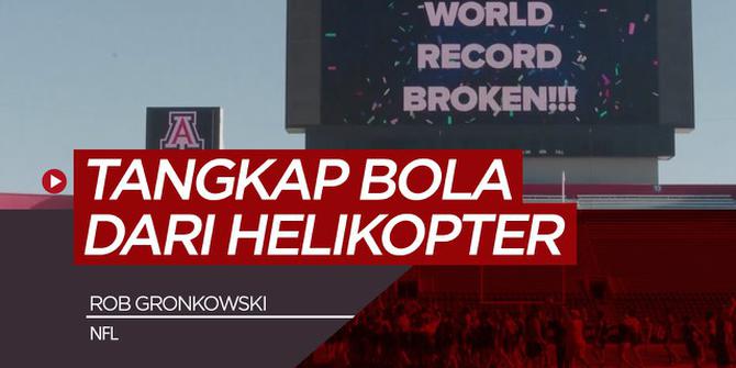VIDEO: Rekor Dunia Tercipta, Rob Gronkowski Tangkap Bola dari Ketinggian 196 Meter