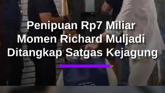 Detik-Detik Richard Muljadi DPO Penipuan Rp7 Miliar Ditangkap Usai Mendarat dari Singapura