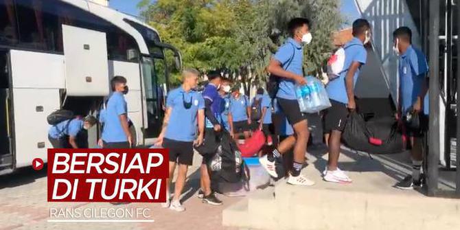 VIDEO: RANS Cilegon FC Bersiap di Turki untuk Hadapi 2 Tim