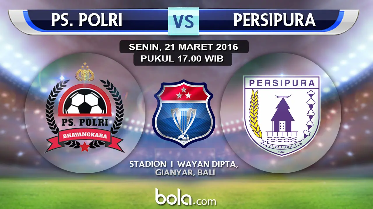PS Polri vs Persipura Jayapura.
