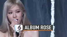 Album solo perdana Rose Blackpink rencananya akan dirilis pada 12 Maret mendatang. Salah satu toko K-pop internasional paling populer, Ktwon4u menyebut Rose cetak rekor saat pemesanan album tembus hingga 55 ribu eksemplar selang 12 jam setelah diumum...