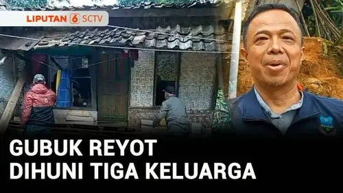 VIDEO: Pilu, Gubuk Reyot Dihuni 9 Orang dalam 3 Keluarga