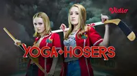 Sinopsis Film Yoga Hosers, Saksikan Selengkapnya di Vidio