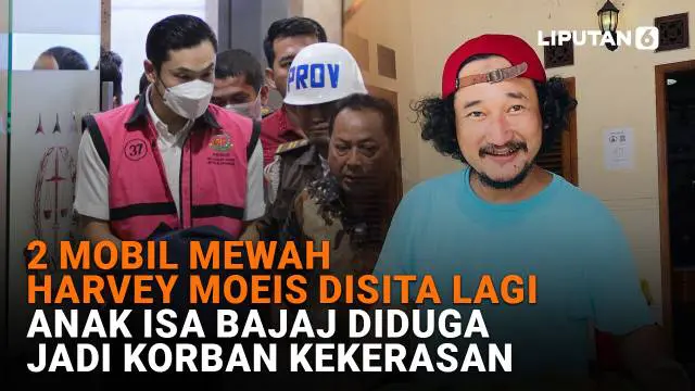 Mulai dari 2 mobil mewah Harvey Moeis disita lagi hingga anak Isa Bajaj diduga jadi korban kekerasan, berikut sejumlah berita menarik News Flash Showbiz Liputan6.com.