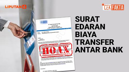 VIDEO CEK FAKTA: Surat Edaran Palsu Biaya Transfer Antar Bank