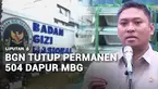 Sementara itu, untuk mencegah risiko kesehatan, Badan Gizi Nasional menutup permanen 504 dapur program makan bergizi gratis atau MBG. Penutupan dilakukan karena dapur dinilai tidak memenuhi standar sanitasi dan higienitas.