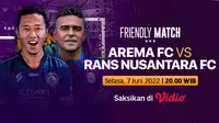 Link Live Streaming Friendly Match Arema FC Vs RANS Nusantara FC Malam Ini di Vidio