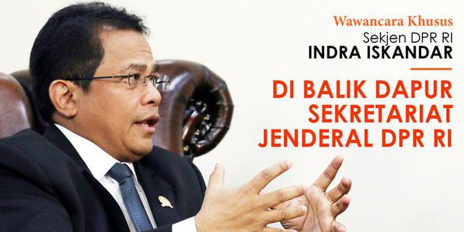 Wawancara Khusus Indra Iskandar: Di Balik Dapur Sekretariat Jenderal DPR RI