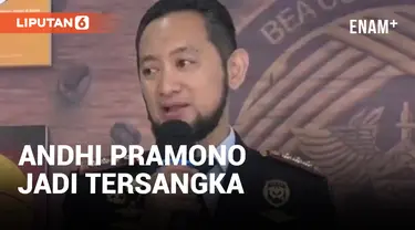 MANTAN KEPALA BEA CUKAI MAKASSAR ANDHI PRAMONO JADI TERSANGKA KASUS DUGAAN GRATIFIKASI