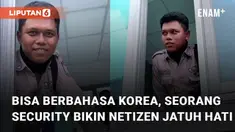 Aksi seorang security fasih berbahasa korea menarik perhatian