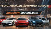Liputan6.com Luncurkan AUTOSHOW, Platform Interaktif untuk Nikmati Keseruan IIMS 2026