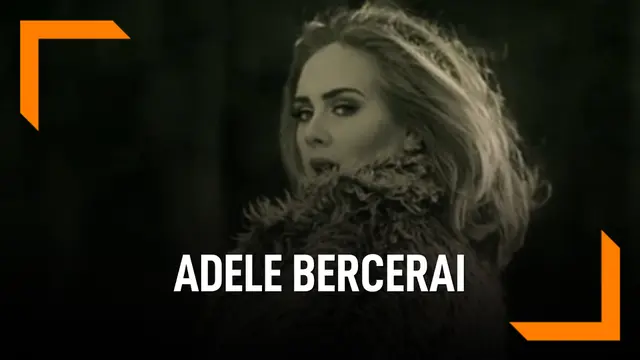 VIDEO: Bercerai, Ini Deretan Lagu ‘Patah Hati’ Adele