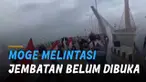 Beredar video rombongan motor gede melintasi Jembatan Alalak 1, Banjarmasin yang belum dibuka untuk umum.