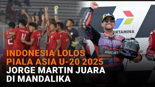 Mulai dari Indonesia lolos Piala Asia U-20 2025 hingga Jorge Martin juara di Mandalika, berikut sejumlah berita menarik News Flash Sport Liputan6.com.