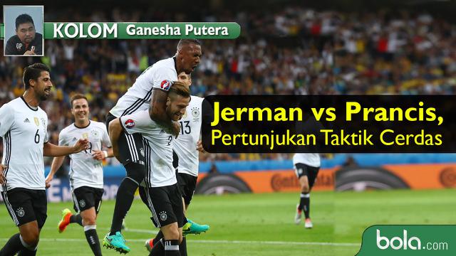 Kolom Ganesha Putera: Jerman vs Prancis, Pertunjukan Taktik Cerdas