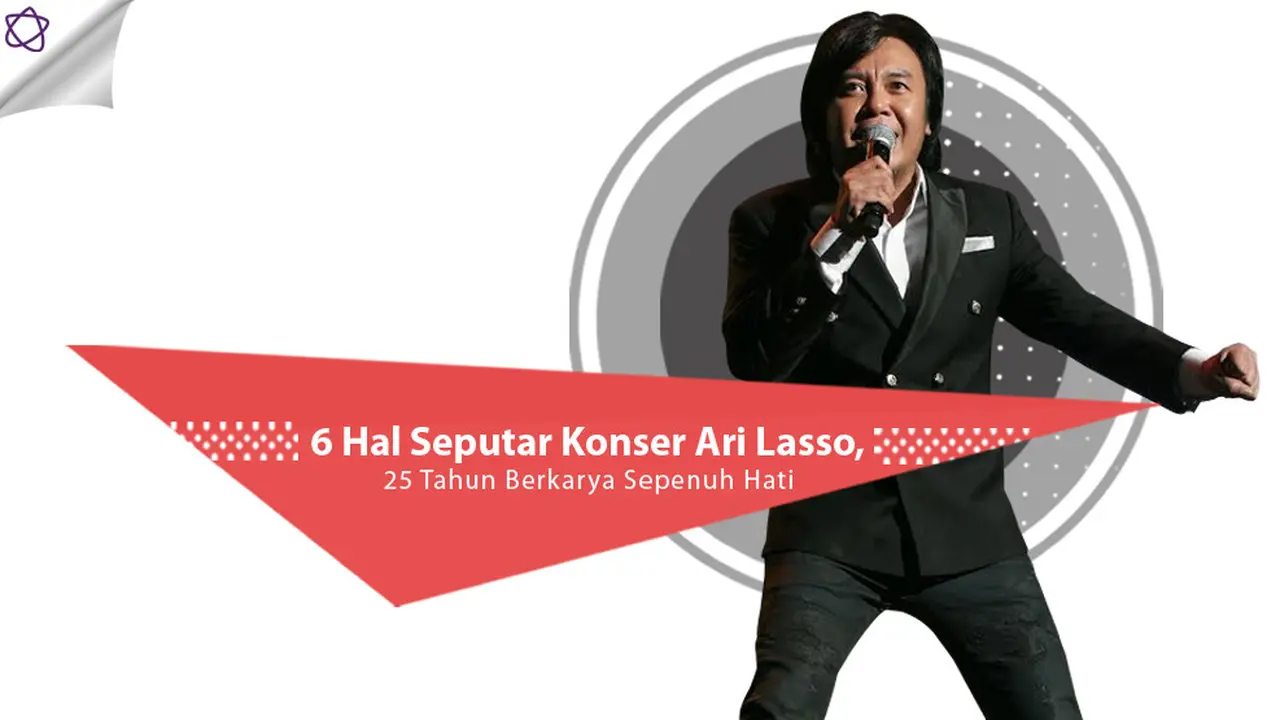 [Bintang] 6 Hal Seputar Konser Ari Lasso, 25 Tahun Berkarya Sepenuh Hati