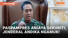 Kasus Paspampres Aniaya Sekuriti, Jenderal Andika Minta Pemberlakuan Pasal Berlapis