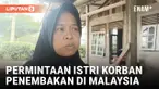 Istri WNI Korban Penembakan di Malaysia Minta Jenazah Dipulangkan
