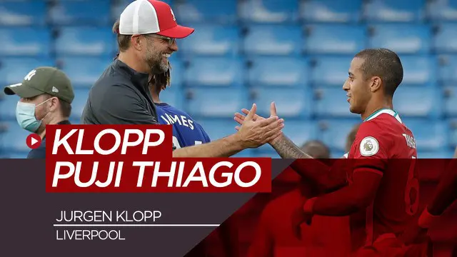 Berita Video Jurgen Klopp memuji penampilan Thiago dan Fabinho usai Liverpool kalahkan Chelsea di Liga Inggris
