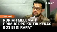 Primus DPR Kritik Keras Gubernur BI di Rapat Imbas Rupiah Anjlok