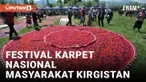 Festival Karpet Nasional Merayakan Budaya Masyarakat Kirgistan