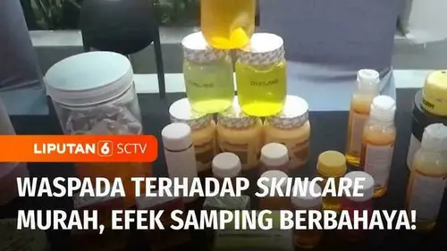 VIDEO: Skincare Abal-Abal! Tren Kecantikan atau Penipuan? Waspada Bahaya di Balik Produk Murah
