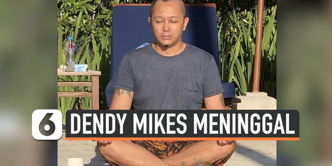 VIDEO: Penyebab Dendy Mikes Meninggal