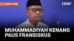 Paus Fransiskus Meninggal, Muhammadiyah Berduka