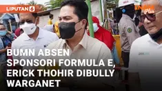 Formula E Tidak Disponsori BUMN, Erick Thohir Kena Amuk Warganet